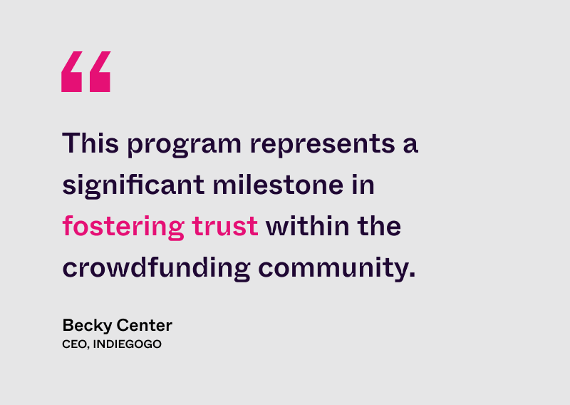 This program represents a significant milestone in fostering trust within the crowdfunding community.