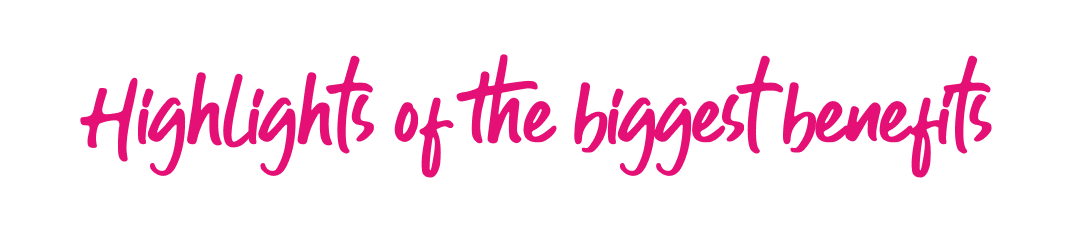 Highlights of the Biggest Benefits